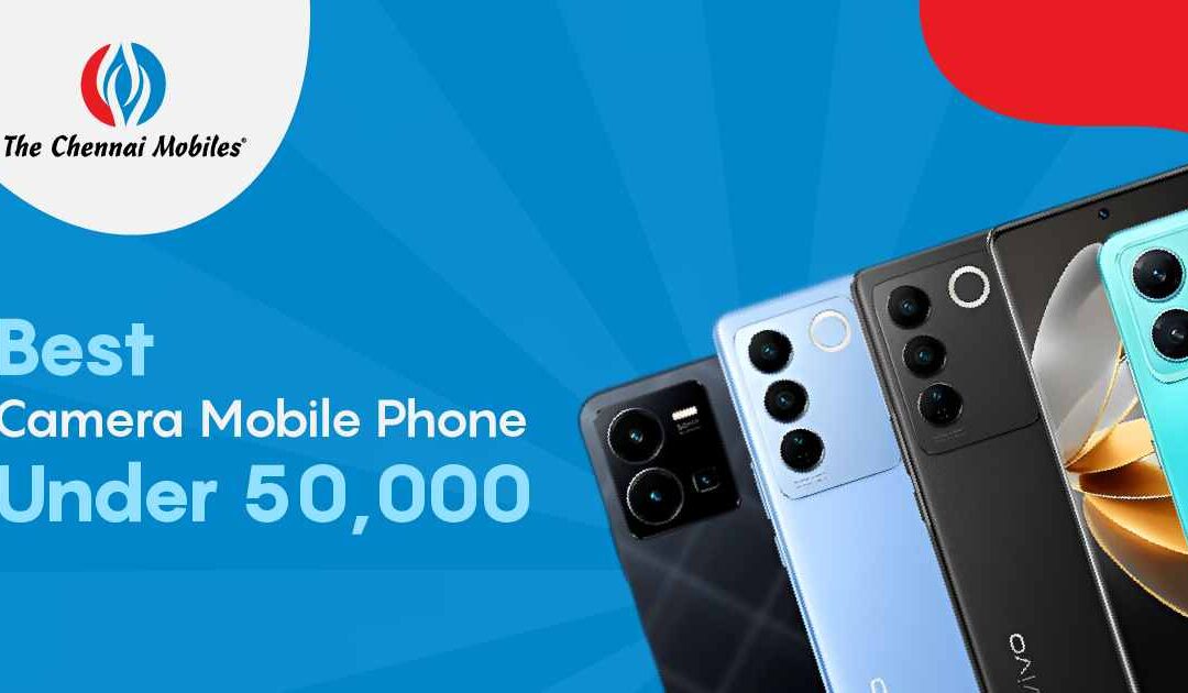 Best Camera  Mobile Phone Under 50,000 