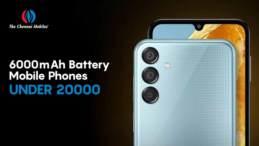 6000mah Battery Mobile Phones Under 20000