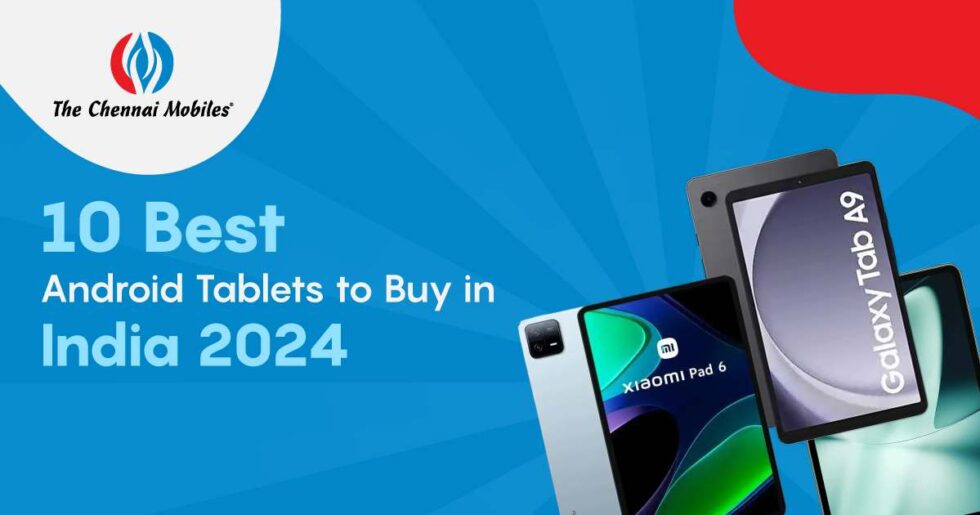 10 Best Android Tablets to Buy in India 2024 The Chennai Mobiles