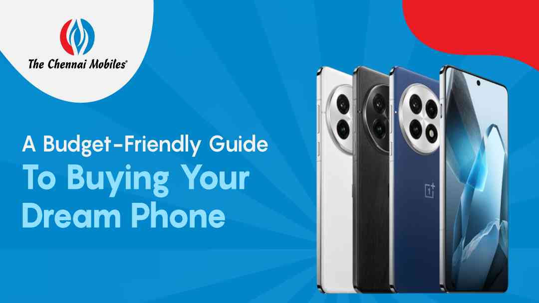 A Budget-Friendly Guide to Buying Your Dream Phone