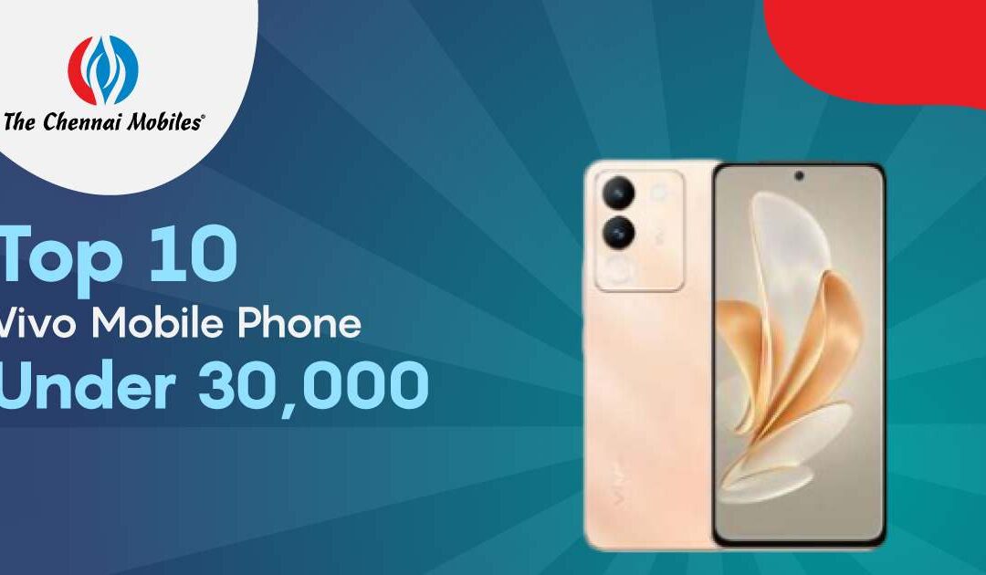 Top 10 Vivo Mobile Phone Under 30,000