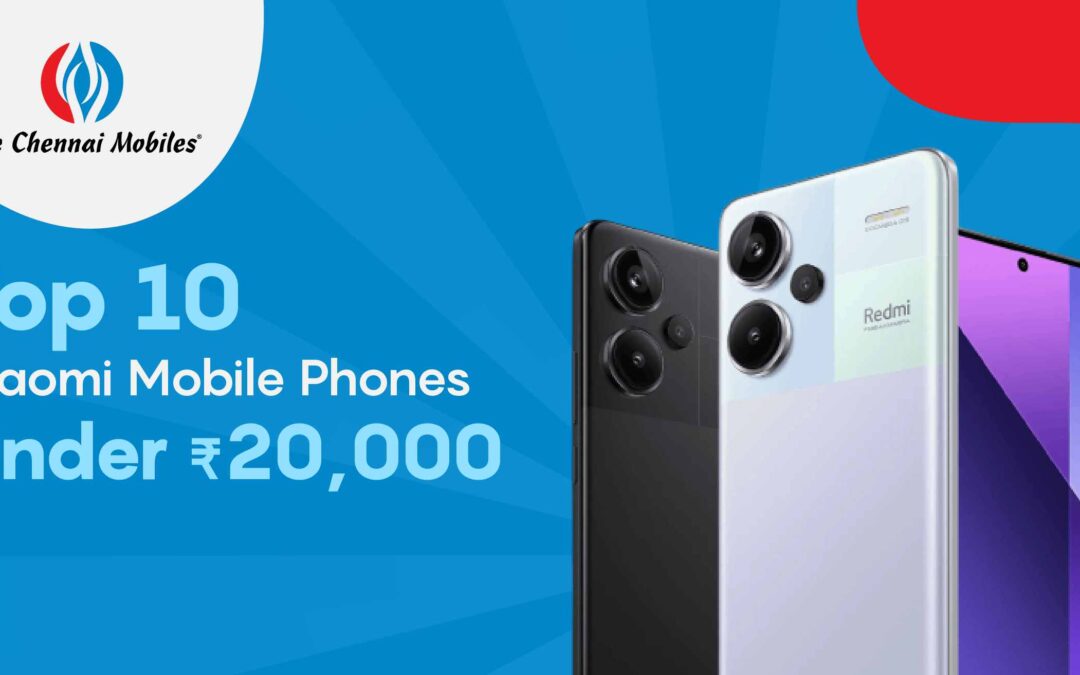 Top 10 Xiaomi Mobile Phone Under 20,000