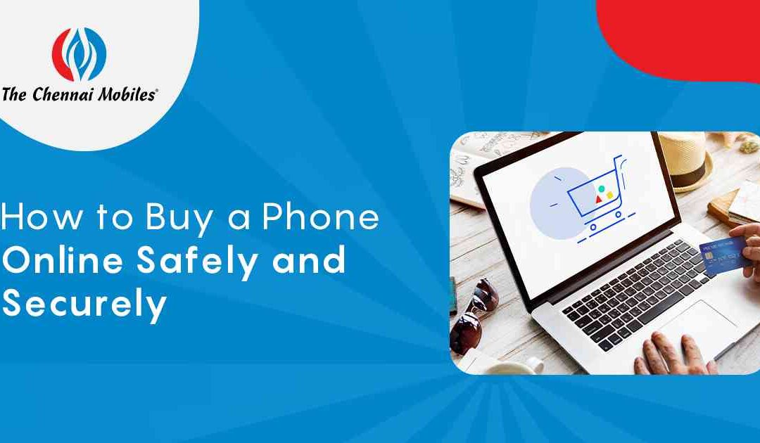 How to Buy a Phone Online Safely and Securely