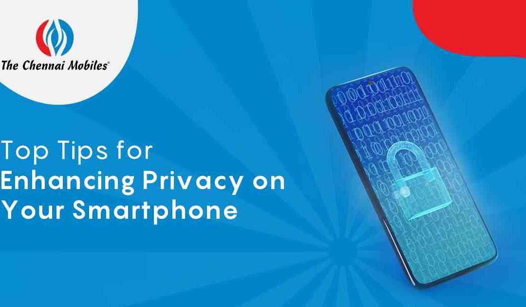 Top Tips for Enhancing Privacy on Your Smartphone