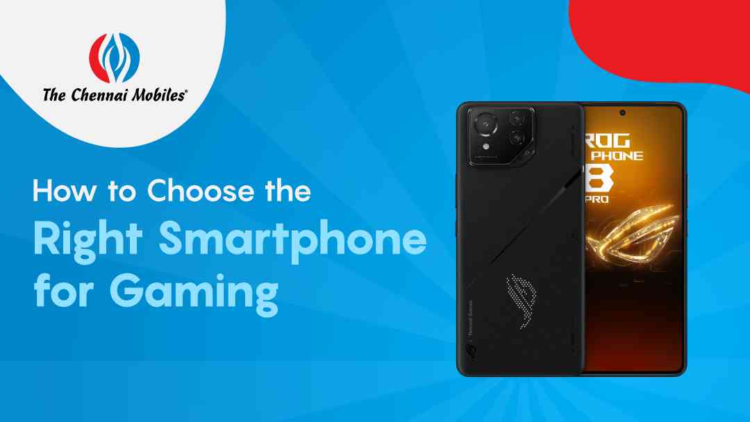 How To Choose The Right Smartphone For Gaming