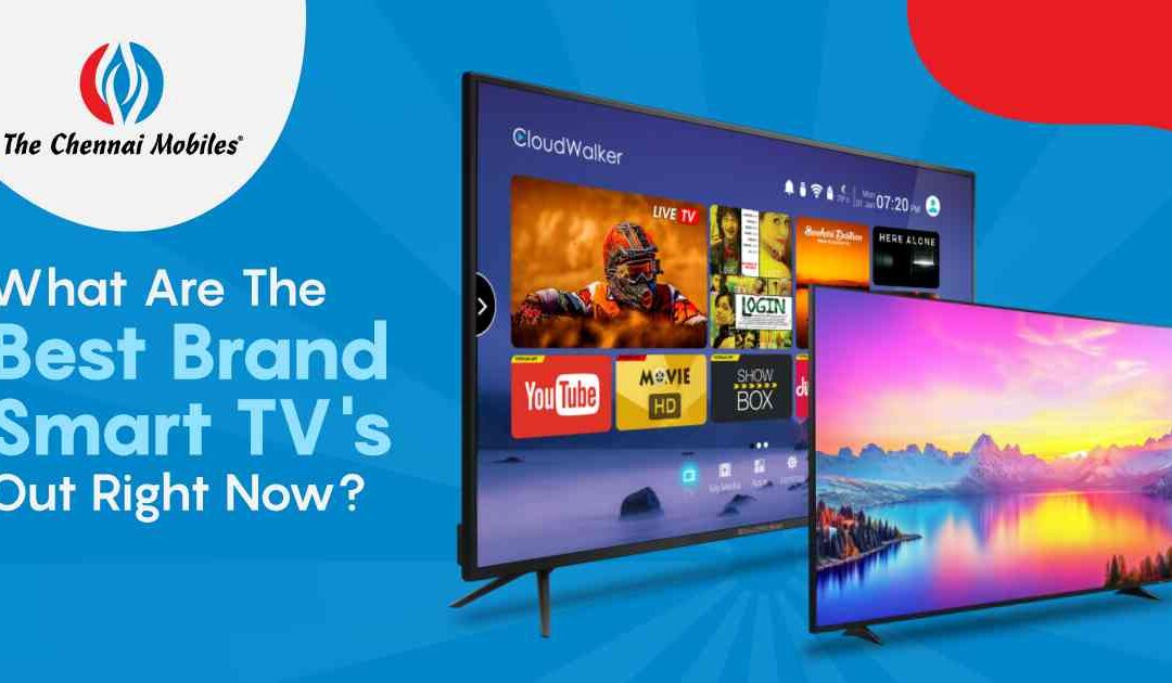 What Are the Best Brand Smart TVs Out Right Now? 