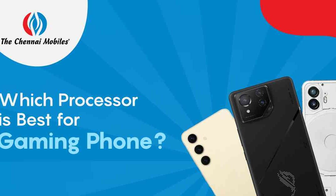 Which Processor is Best for Gaming Phone?